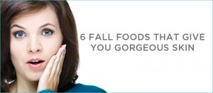 6 Fall Foods for Better Skin