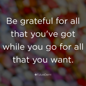 Be grateful.