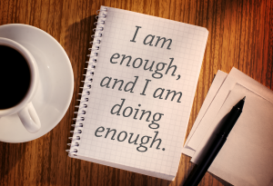 Quote - I am enough, and I am doing enough.